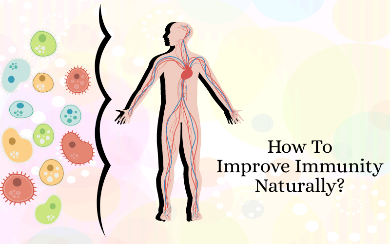 How To Improve Immunity Naturally?