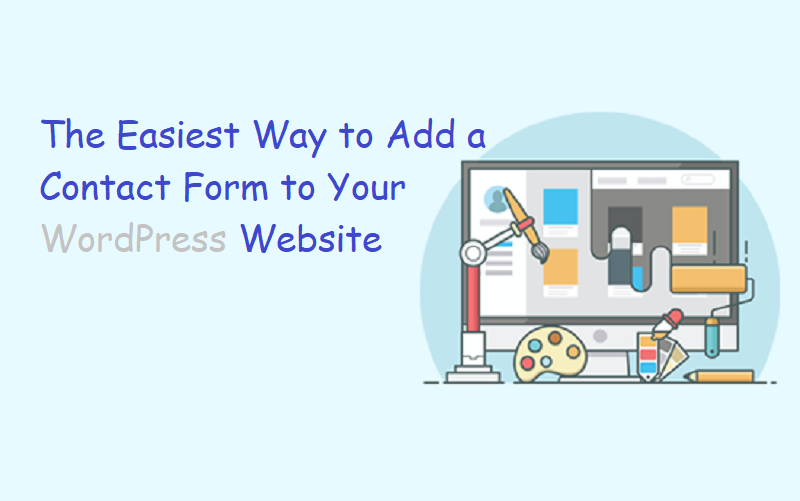 The Easiest Way to Add a Contact Form to Your WordPress Website